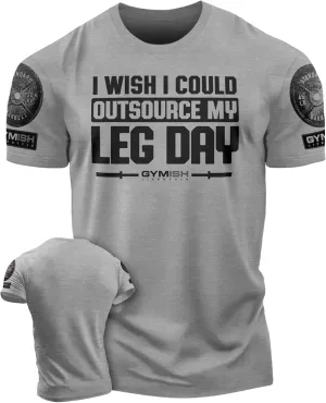 Gymish Lifestyle Outsource Leg Day Mens Bodybuilding T-Shirts Graphic Tees Short Sleeve Workout Shirt