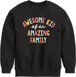 Instant Message - Awesome Kid of an Amazing Family - Toddler & Youth Crewneck Fleece Sweatshirt